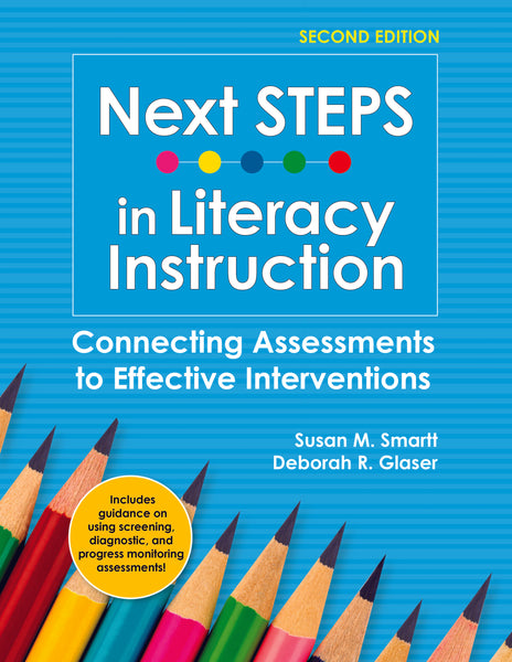 Next STEPS in Literacy Instruction: Connecting Assessments to Effective Interventions Second Edition