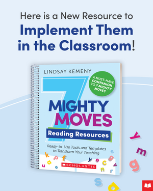 7 Mighty Moves Reading Resources: Ready-to-Use Tools and Templates to Transform Your Teaching
