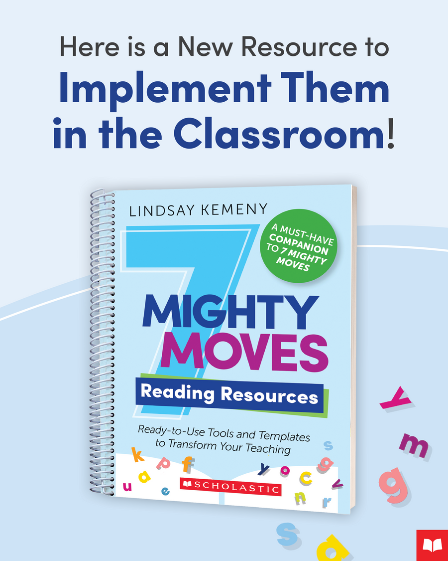 7 Mighty Moves Reading Resources: Ready-to-Use Tools and Templates to Transform Your Teaching