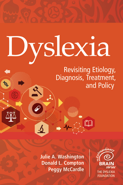 Dyslexia: Revisiting Etiology, Diagnosis, Treatment, and Policy