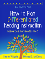 How to Plan Differentiated Reading Instruction: Resources for Grades K-3 - Second Edition