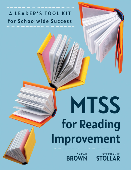 MTSS for Reading Improvement: A Leader’s Tool Kit for Schoolwide Success