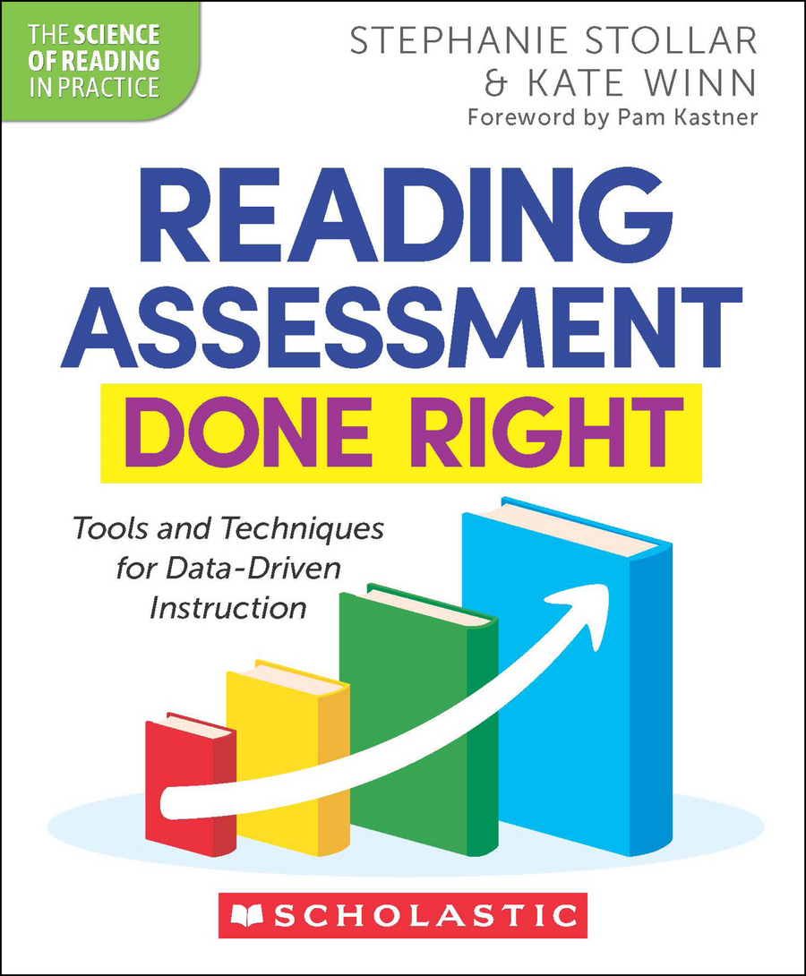 Reading Assessment Done Right: Tools and Techniques for Data-Driven Instruction