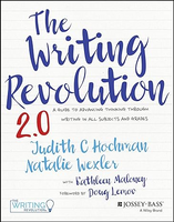 The Writing Revolution 2.0: A Guide to Advancing Thinking Through Writing in All Subjects and Grades