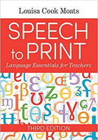 Speech to Print - 3rd Edition: Language Essentials for Teachers by Louisa Cook Moats 