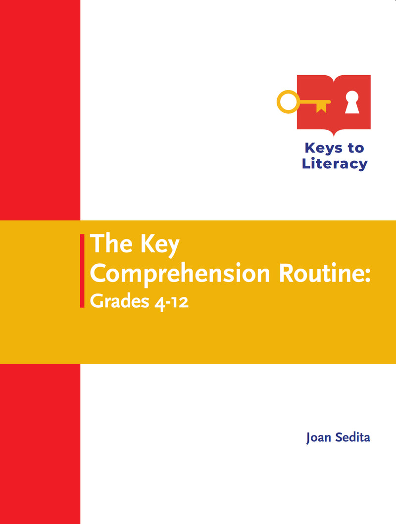 The Key Comprehension Routine: Grades 4-12 by Joan Sedita