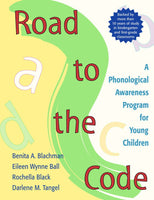 Road to the Code: A Phonological Awareness Program for Young Children by Benita A. Blachman, Eileen Wynne Ball, Rochella Black, and Darlene M. Tangel
